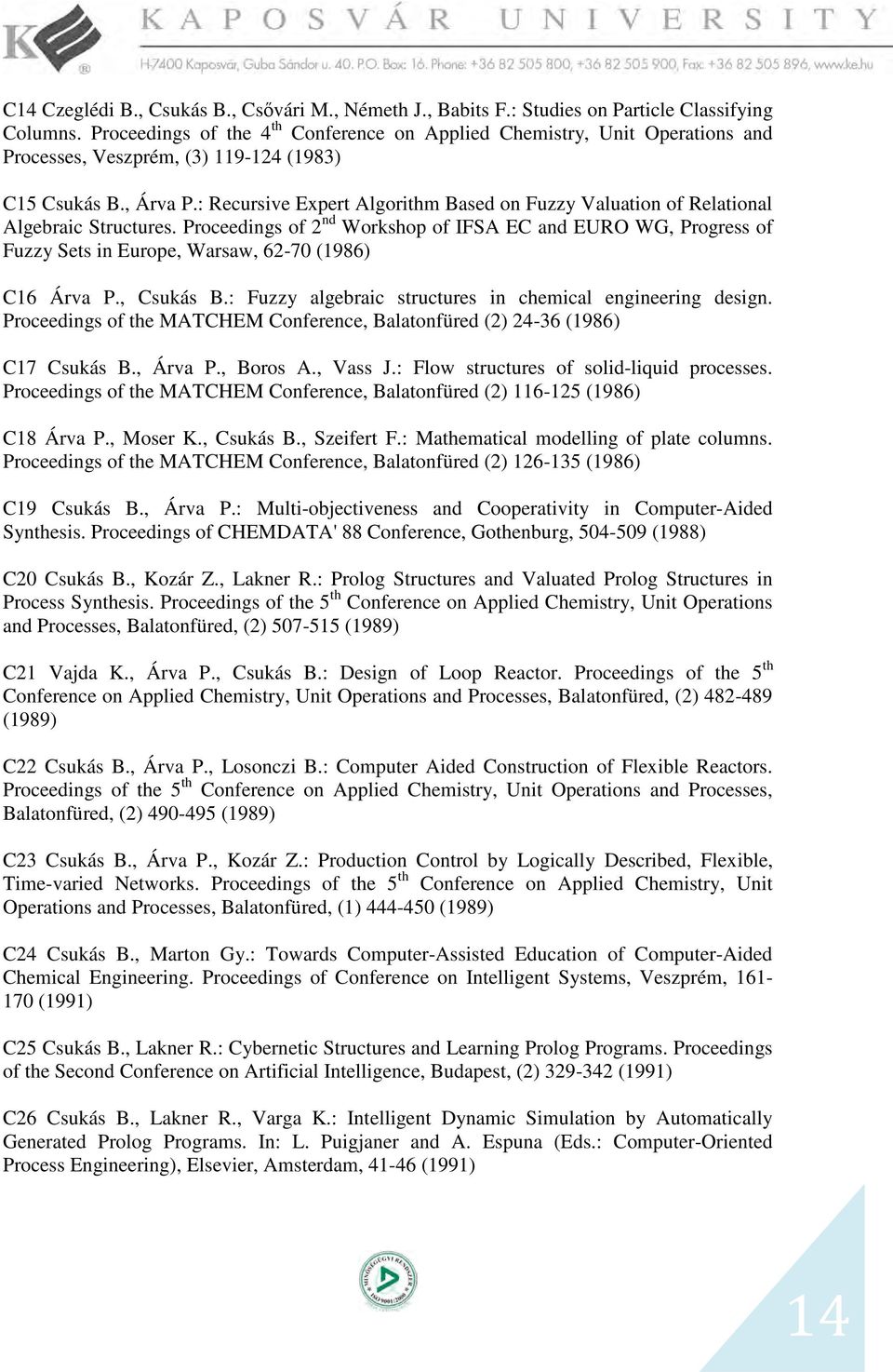 : Recursive Expert Algorithm Based on Fuzzy Valuation of Relational Algebraic Structures.