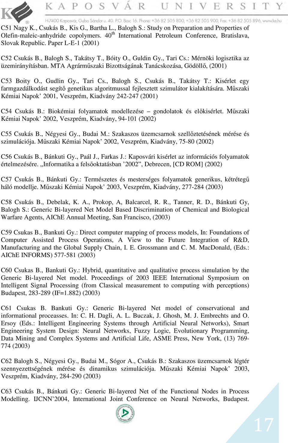 MTA Agrárműszaki Bizottságának Tanácskozása, Gödöllő, (2001) C53 Boity O., Gudlin Gy., Tari Cs., Balogh S., Csukás B., Takátsy T.