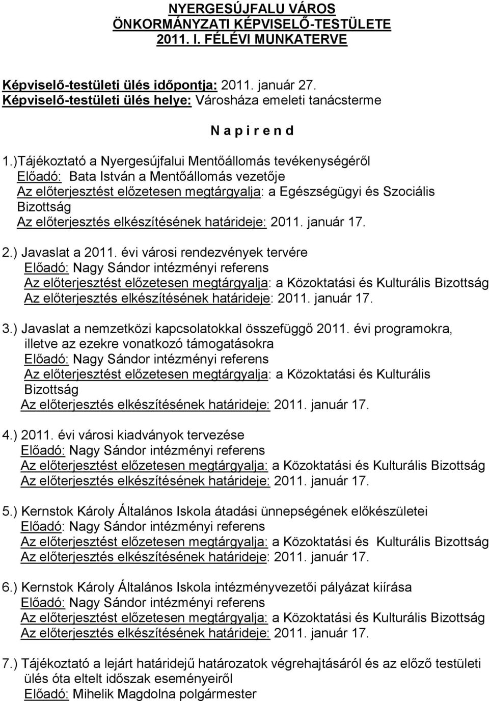 évi városi rendezvények tervére 3.) Javaslat a nemzetközi kapcsolatokkal összefüggő 2011.