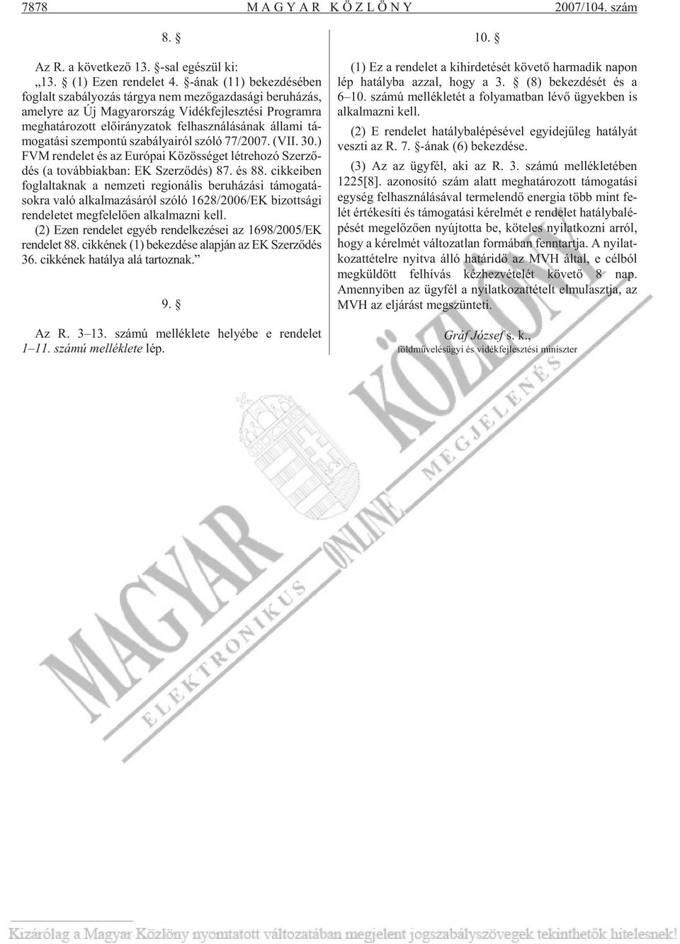 fel hasz ná lá sá nak ál la mi tá - mo ga tá si szem pon tú sza bá lya i ról szóló 77/2007. (VII. 30.