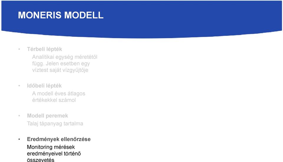 éves átlagos értékekkel számol Modell peremek Talaj tápanyag