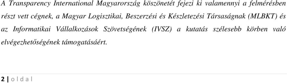 Készletezési Társaságnak (MLBKT) és az Informatikai Vállalkozások
