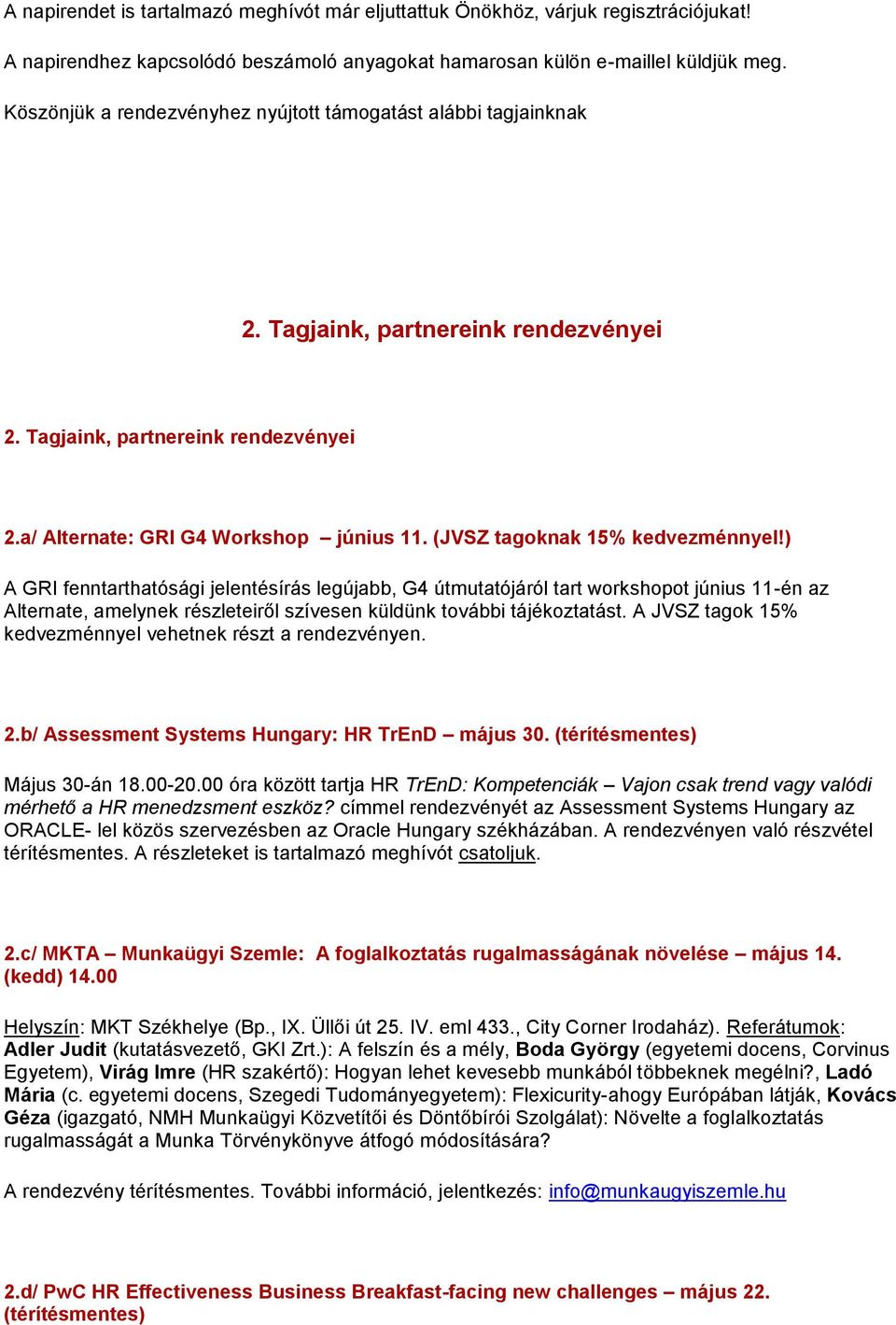 (JVSZ tagoknak 15% kedvezménnyel!