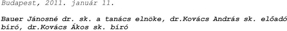 a tanács elnöke, dr.