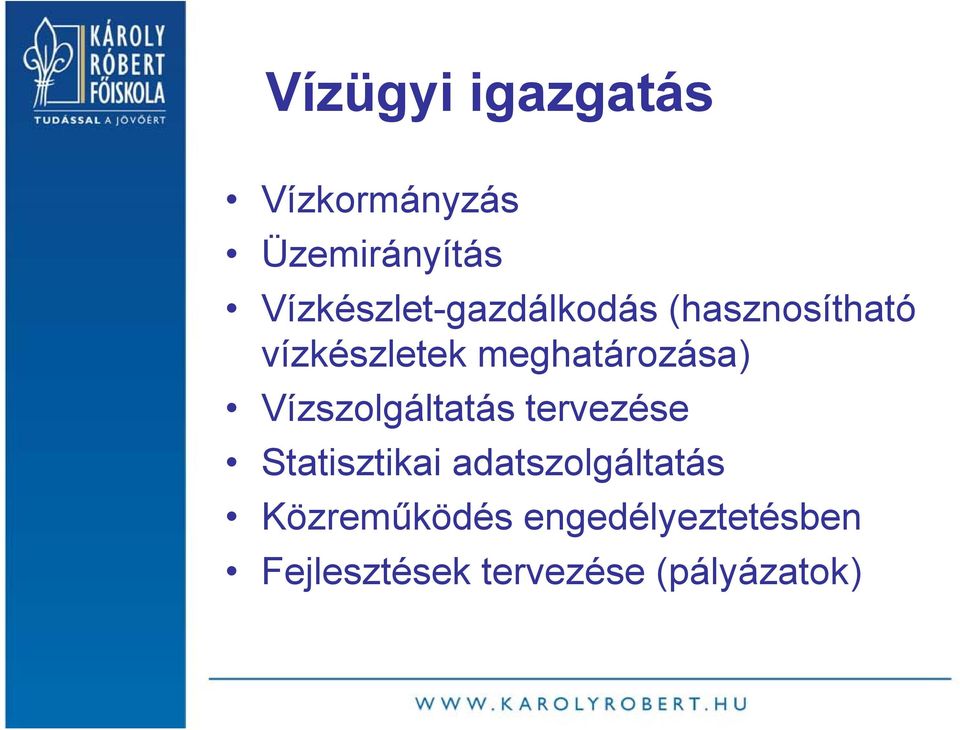 meghatározása) Vízszolgáltatás tervezése Statisztikai