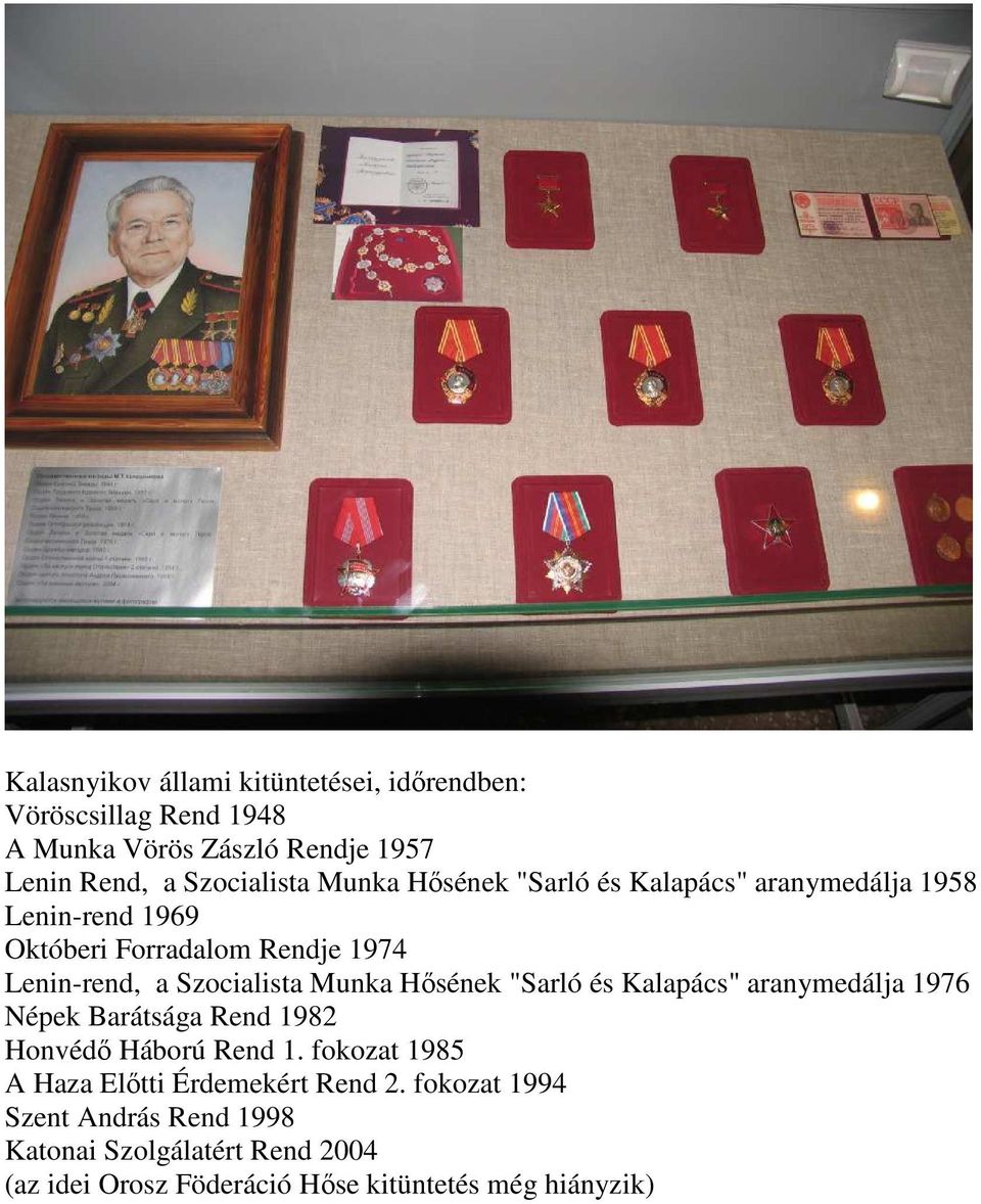 Munka Hısének "Sarló és Kalapács" aranymedálja 1976 Népek Barátsága Rend 1982 Honvédı Háború Rend 1.