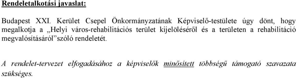 Helyi város-rehabilitációs terület kijelöléséről és a területen a rehabilitáció