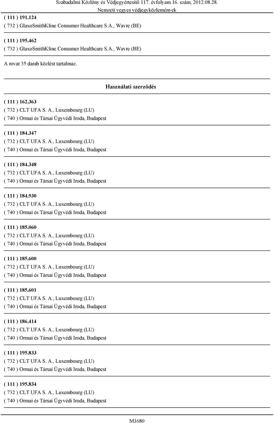 , Wavre (BE) A rovat 35 darab közlést tartalmaz. Használati szerződés ( 111 ) 162.