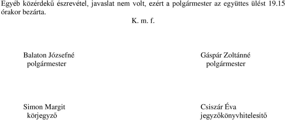 f. Balaton Józsefné polgármester Gáspár Zoltánné