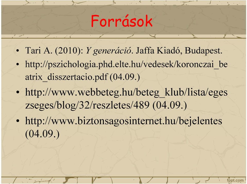 hu/vedesek/koronczai_be atrix_disszertacio.pdf (04.09.) http://www.