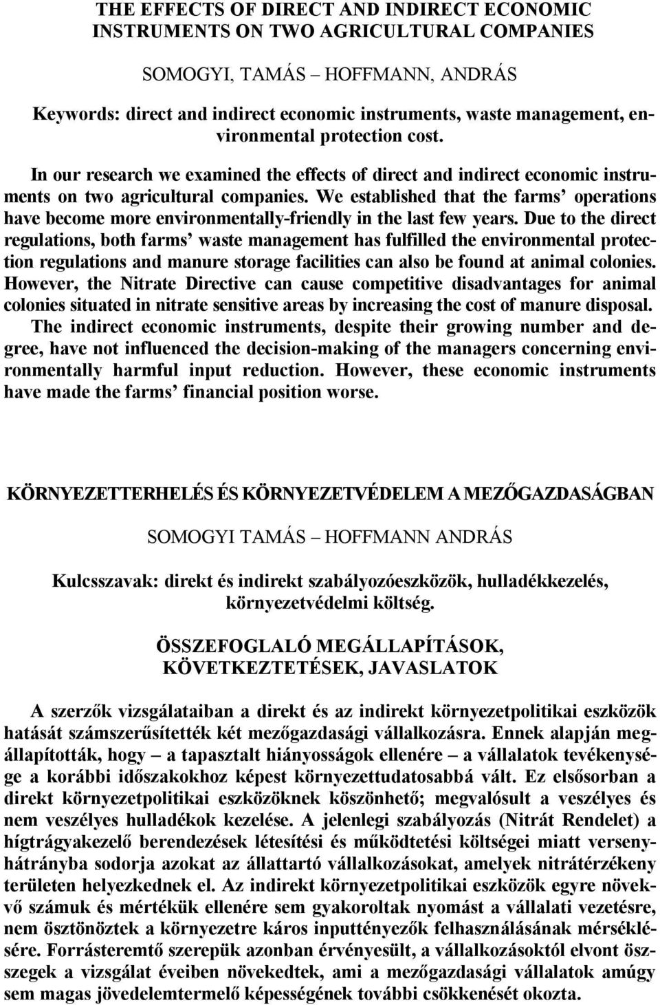 We established that the farms operations have become more environmentally-friendly in the last few years.