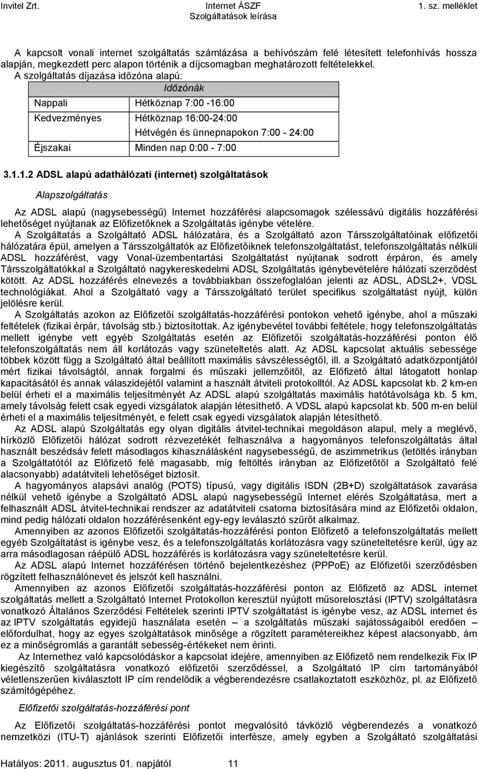 :00 Kedvezményes Hétköznap 16