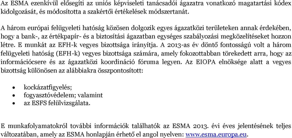 hozzon létre. E munkát az EFH-k vegyes bizottsága irányítja.