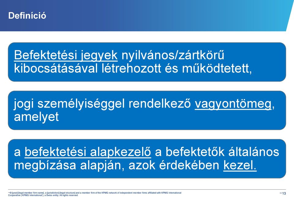 személyiséggel rendelkező vagyontömeg, amelyet a