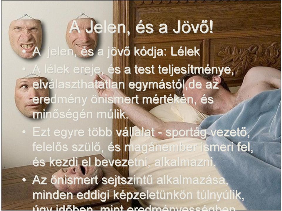 egymást stól,de az eredmény önismert mértm rtékén, és minőségén n múlik.