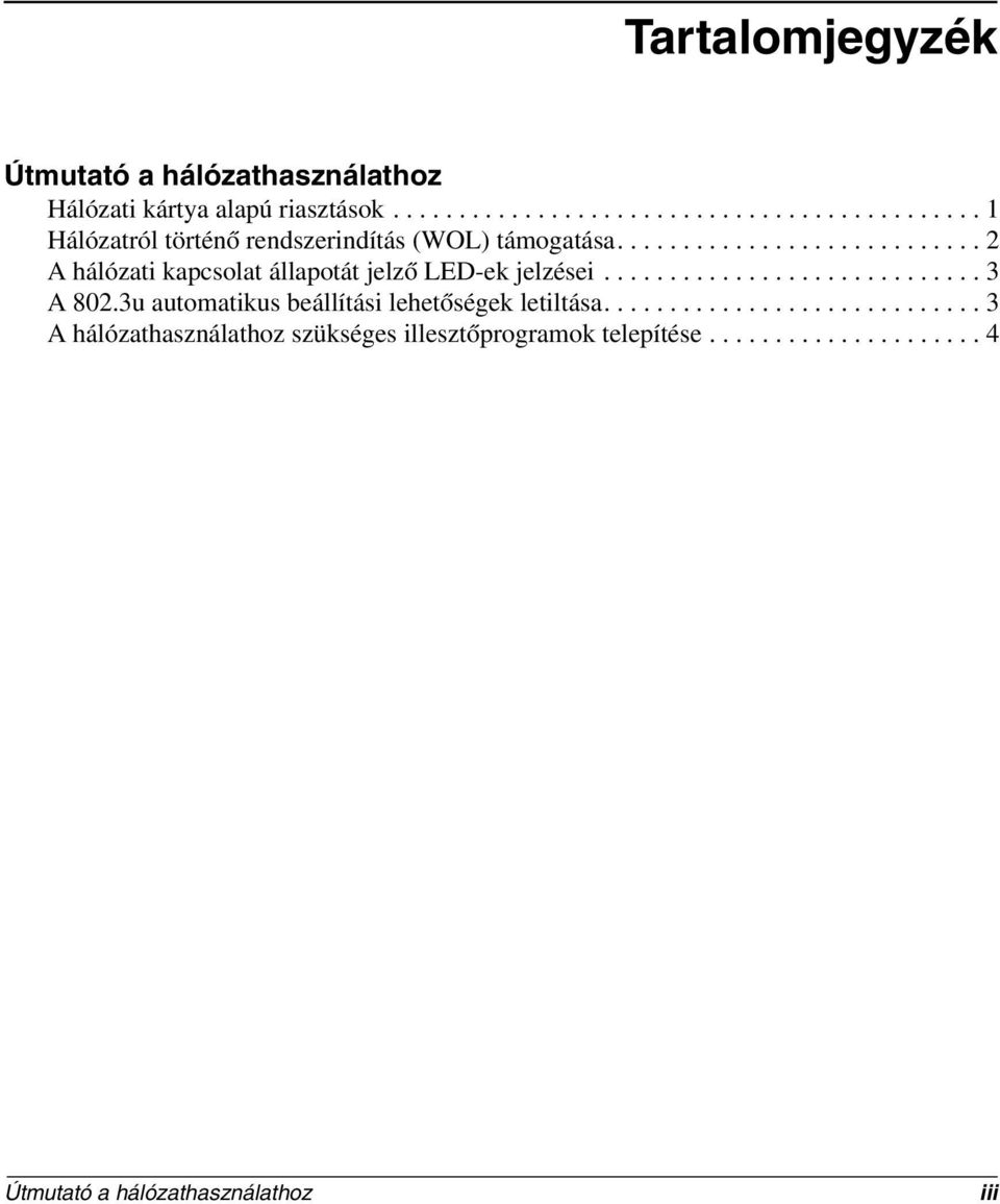 3u automatikus beállítási lehetőségek letiltása.