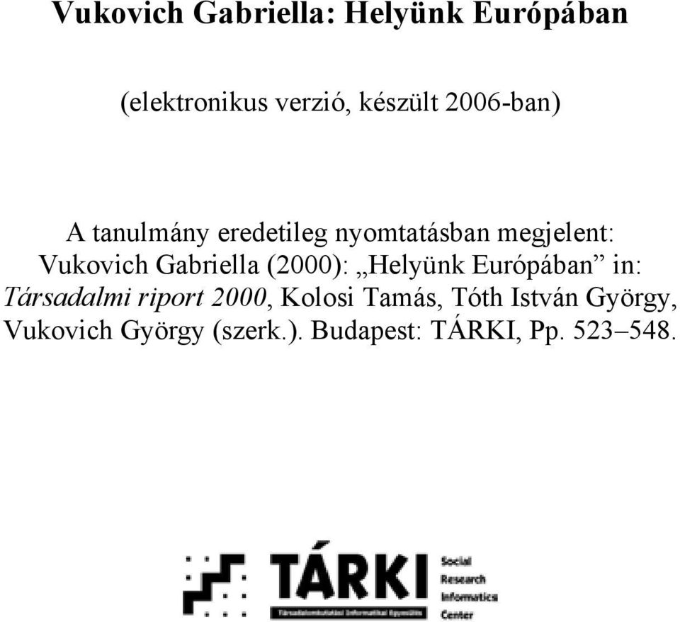 Európában in: Társadalmi riport 2000, Kolosi Tamás, Tóth