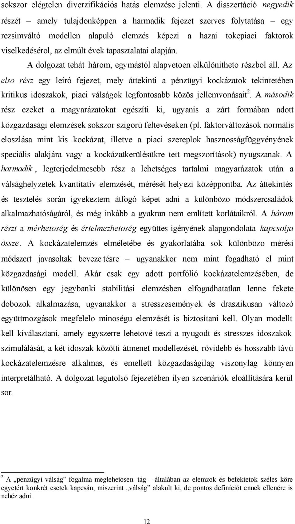 alapján. A dolgoza ehá három, egymásól alapveoen elkülöníheo részbol áll.