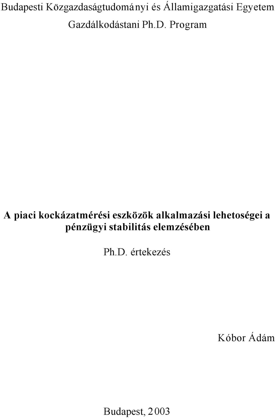 Program A piaci kockázamérési eszközök alkalmazási