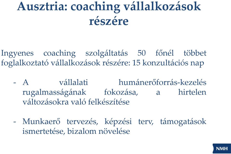 humánerőforrás-kezelés rugalmasságának fokozása, a hirtelen változásokra való