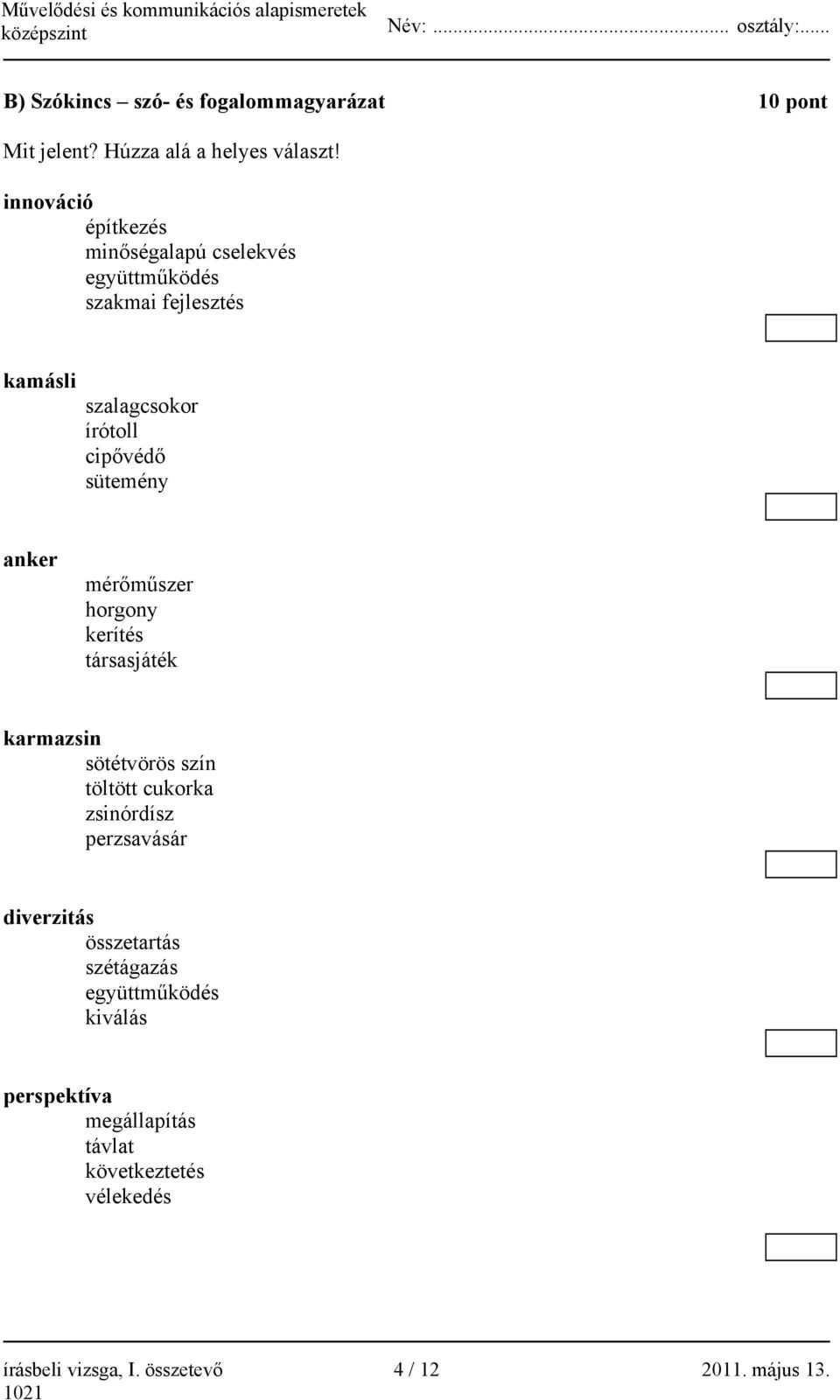 sütemény anker mérőműszer horgony kerítés társasjáték karmazsin sötétvörös szín töltött cukorka zsinórdísz perzsavásár