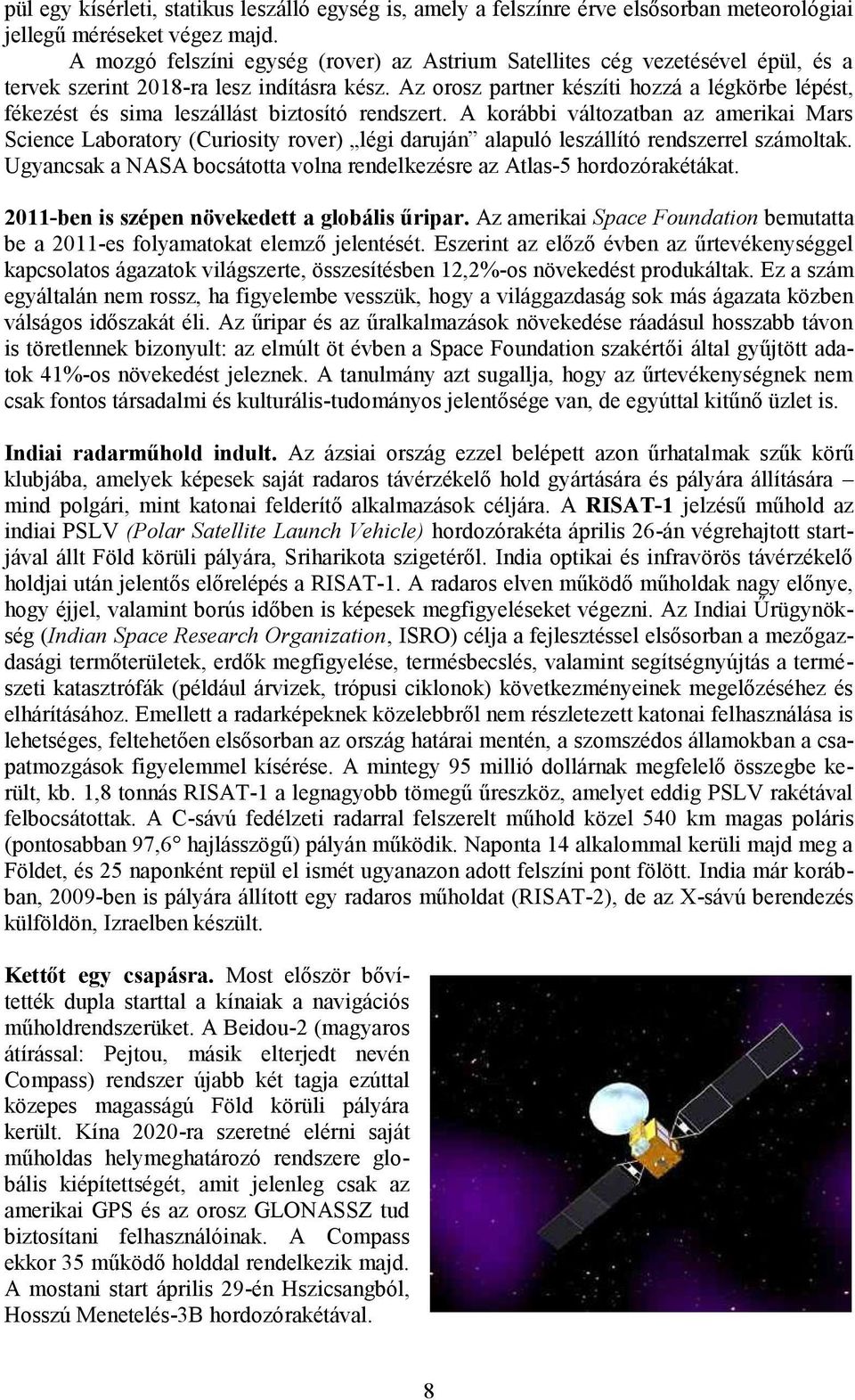 Az orosz partner készíti hozzá a légkörbe lépést, fékezést és sima leszállást biztosító rendszert.