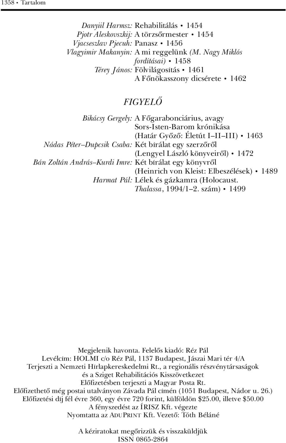 IäIIäIII) ã 1463 NÀdas P terädupcsik Csaba: K t báràlat egy szerzûrûl (Lengyel LÀszlÂ k nyveirûl) ã 1472 BÀn ZoltÀn AndrÀsäKurdi Imre: K t báràlat egy k nyvrûl (Heinrich von Kleist: Elbesz l sek) ã