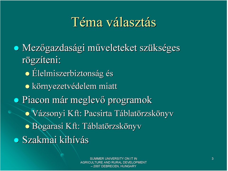 miatt Piacon már meglevő programok Vázsonyi Kft: