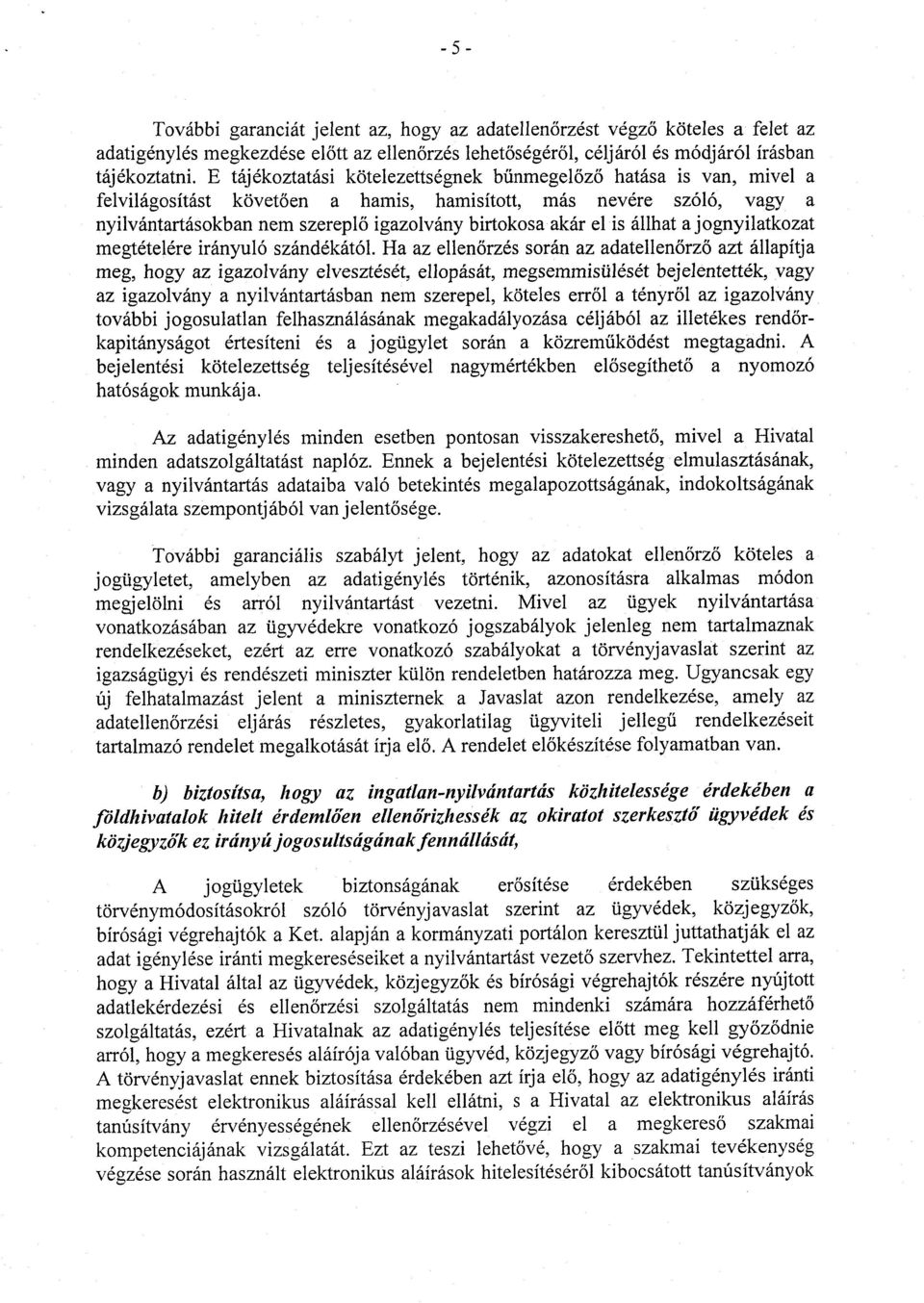 is állhat a jognyilatkozat megtételére irányuló szándékától.