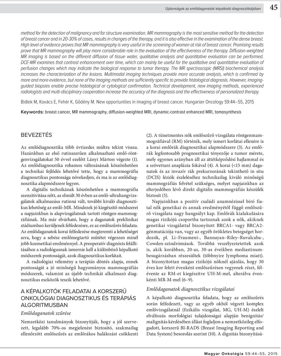 A dignitás izonyításámethod for the detection of mlignncy nd for structure exmintion.