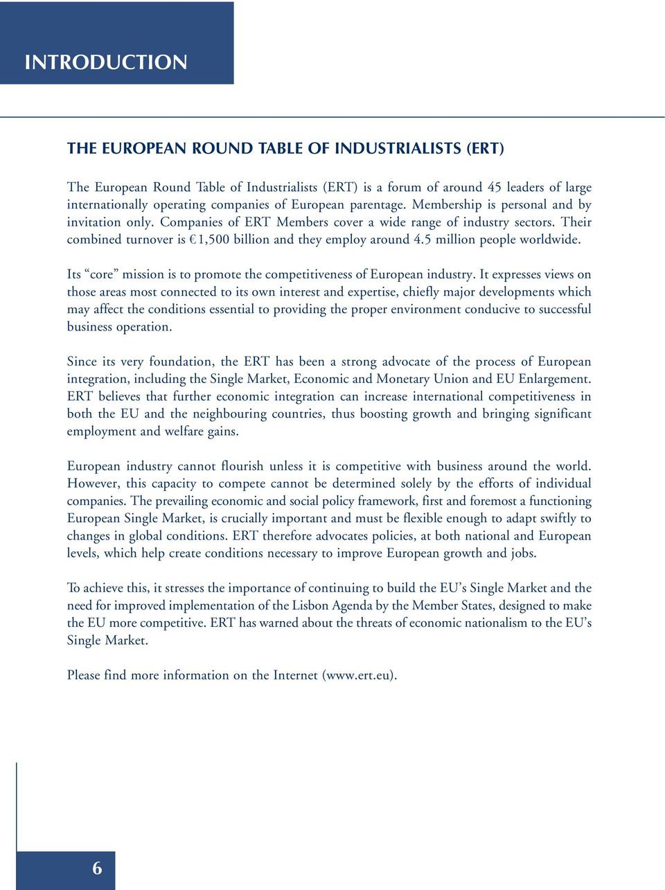 5 million people worldwide. Its core mission is to promote the competitiveness of European industry.