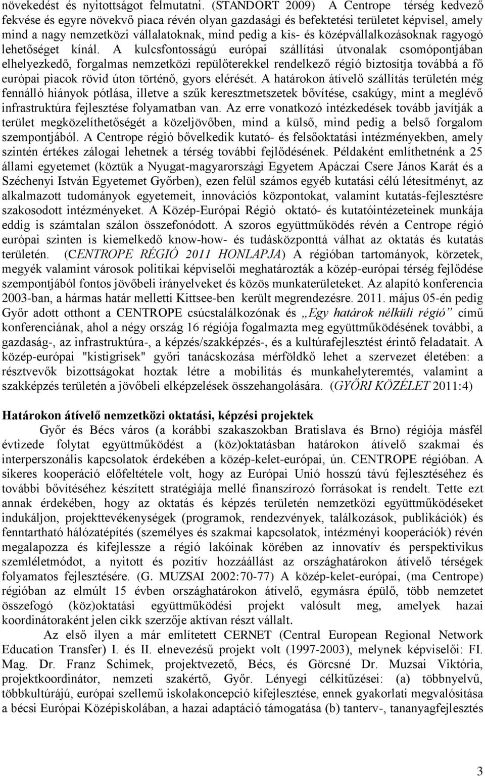középvállalkozásoknak ragyogó lehetőséget kínál.