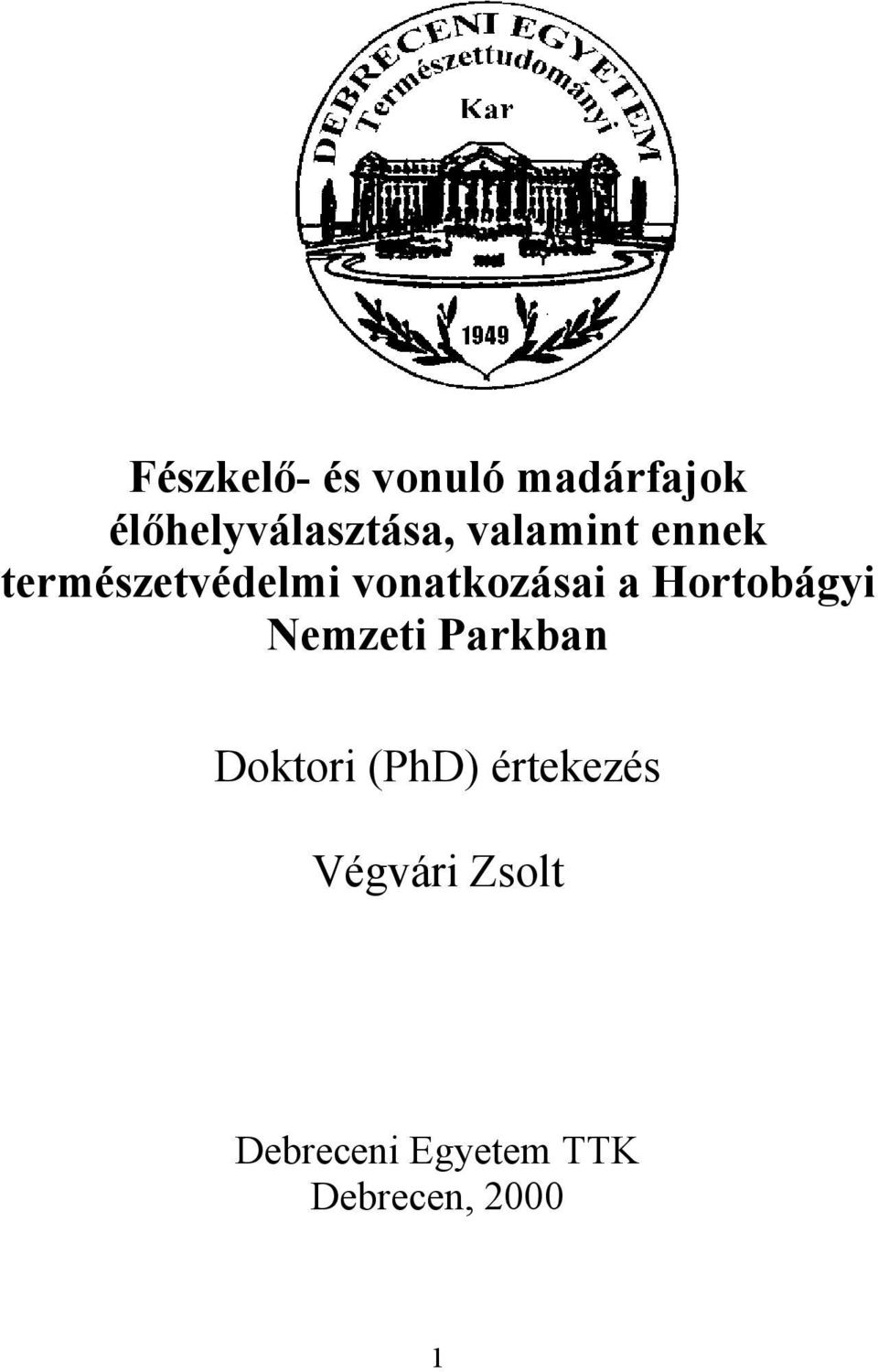 Hortobágyi Nemzeti Parkban Doktori (PhD)