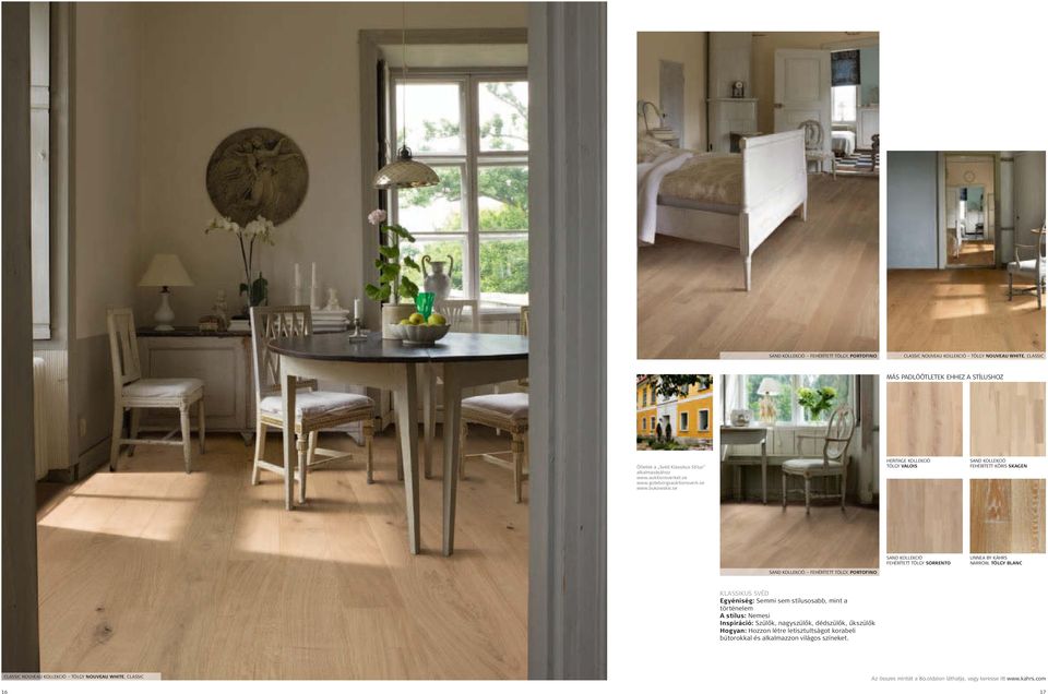 se HERITAGE KOLLEKCIÓ TÖLGY VALOIS SAND KOLLEKCIÓ FEHÉRÍTETT KŐRIS SKAGEN SAND KOLLEKCIÓ FEHÉRÍTETT TÖLGY, PORTOFINO SAND KOLLEKCIÓ FEHÉRÍTETT TÖLGY SORRENTO NARROW, TÖLGY BLANC KLASSIKUS SVÉD