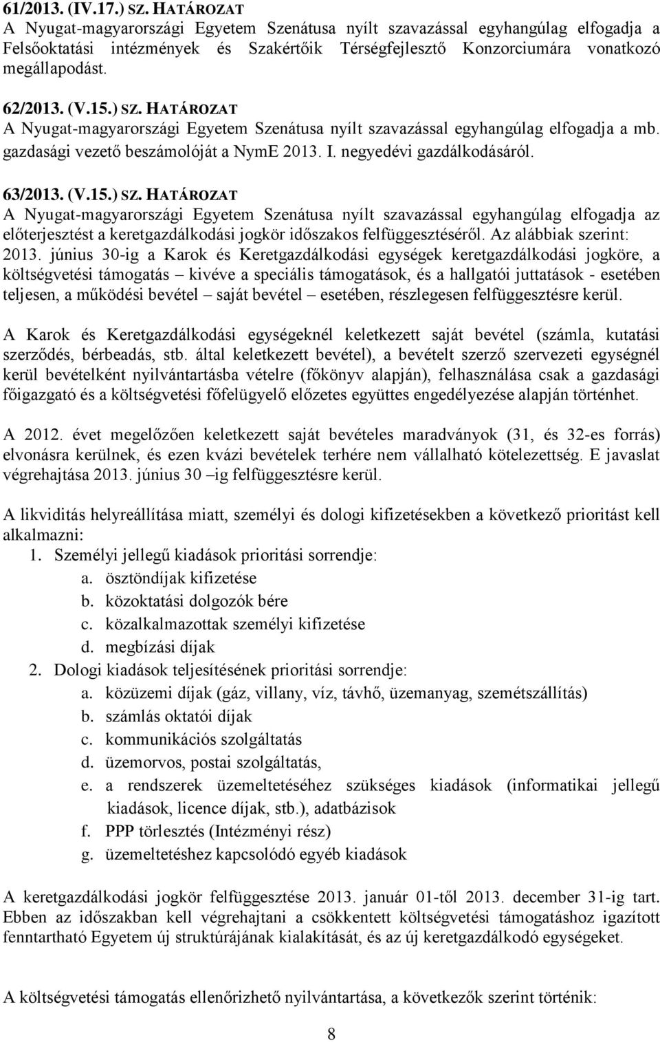 Az alábbiak szerint: 2013.