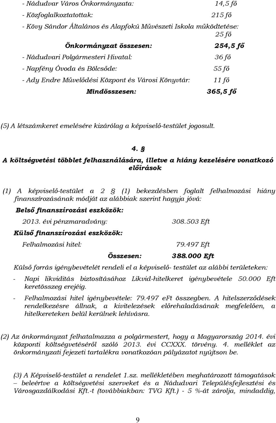 képviselő-testület jogosult. 4.