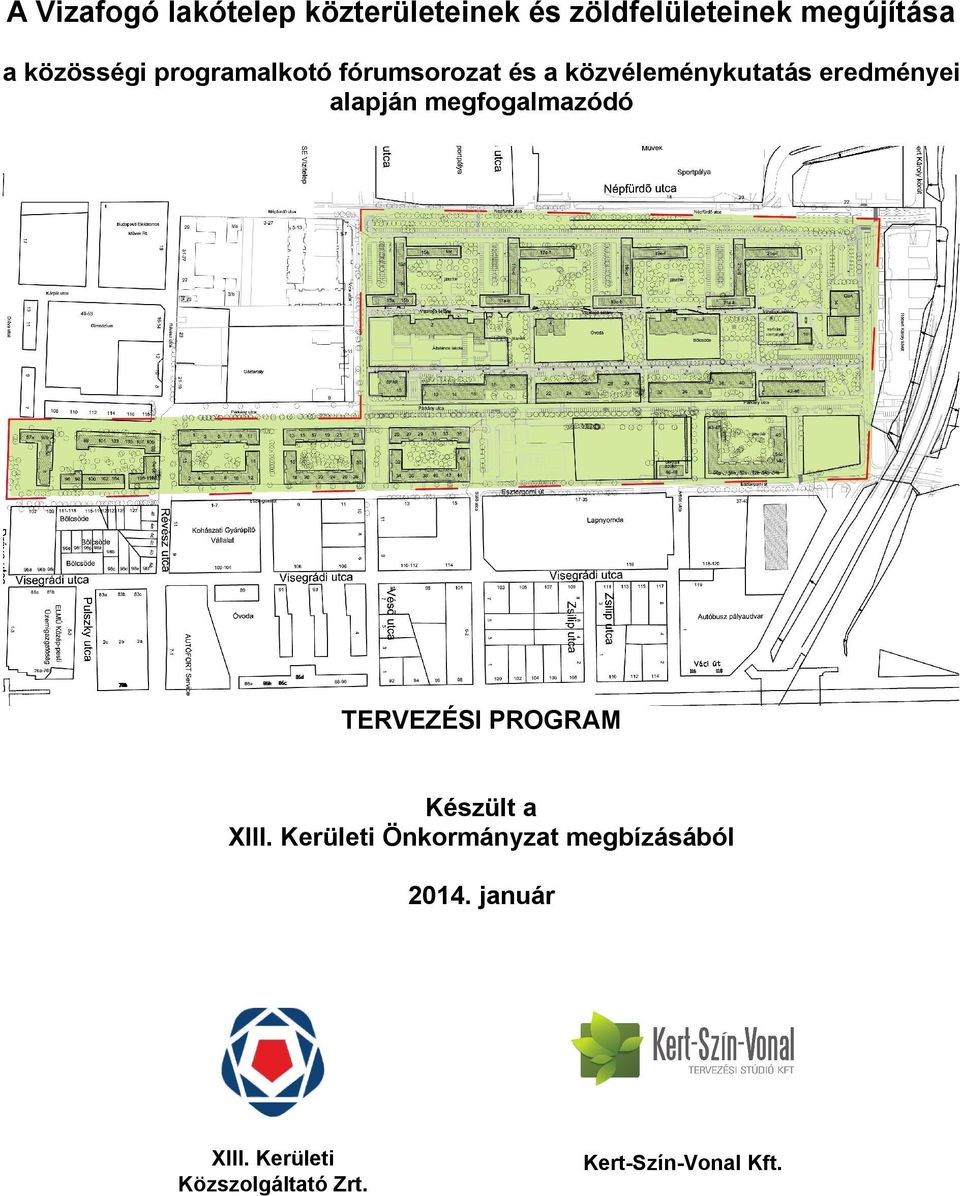 alapján megfogalmazódó TERVEZÉSI PROGRAM Készült a XIII.