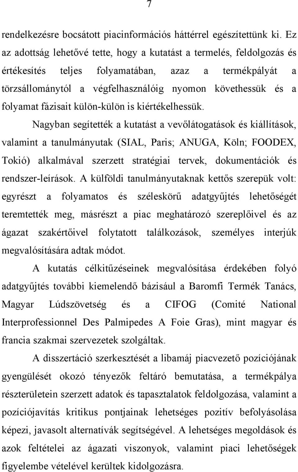 fázisait külön-külön is kiértékelhessük.