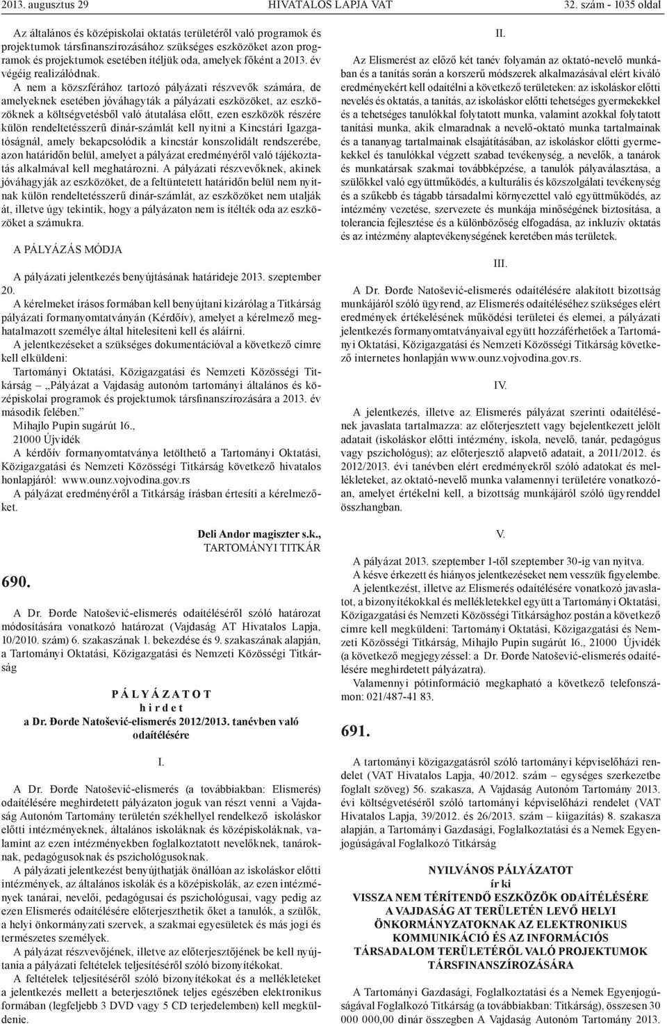 főként a 2013. év végéig realizálódnak.