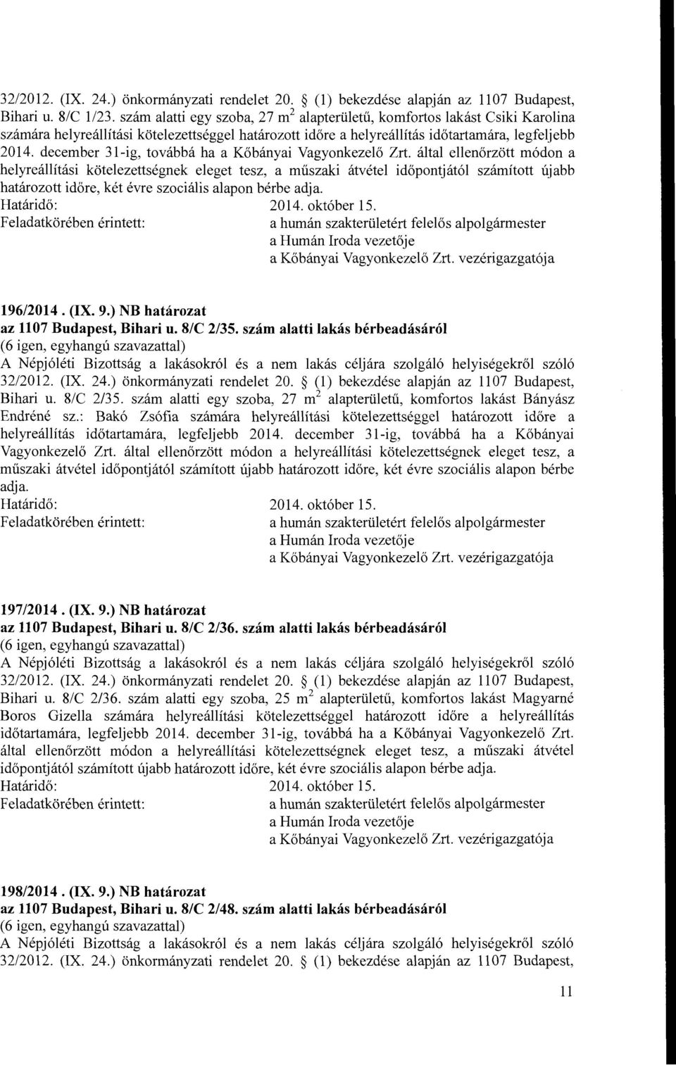 december 31-ig, továbbá ha a Kőbányai Vagyonkezelő Zrt.