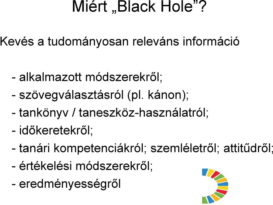 módszerekről; - szövegválasztásról (pl.