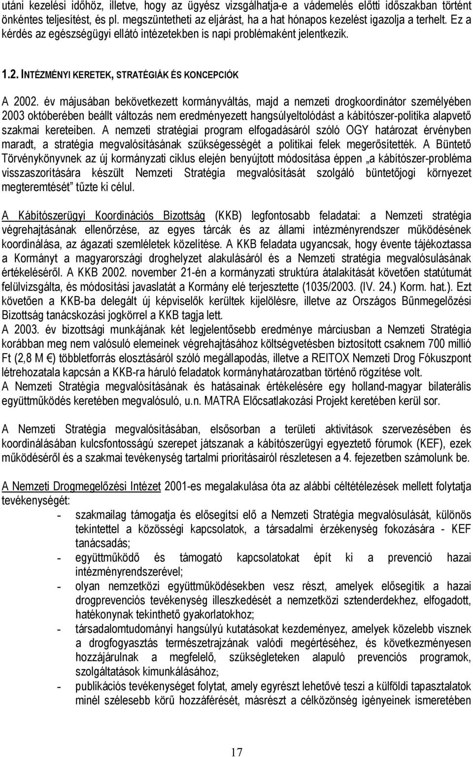 INTÉZMÉNYI KERETEK, STRATÉGIÁK ÉS KONCEPCIÓK A 2002.