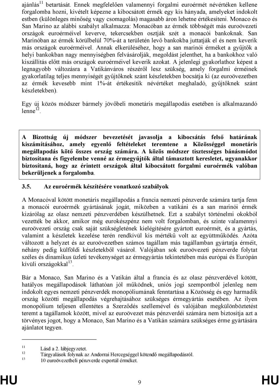 csomagolás) magasabb áron lehetne értékesíteni.