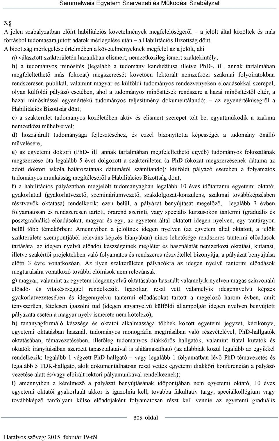 a tudomány kandidátusa illetve PhD-, ill.
