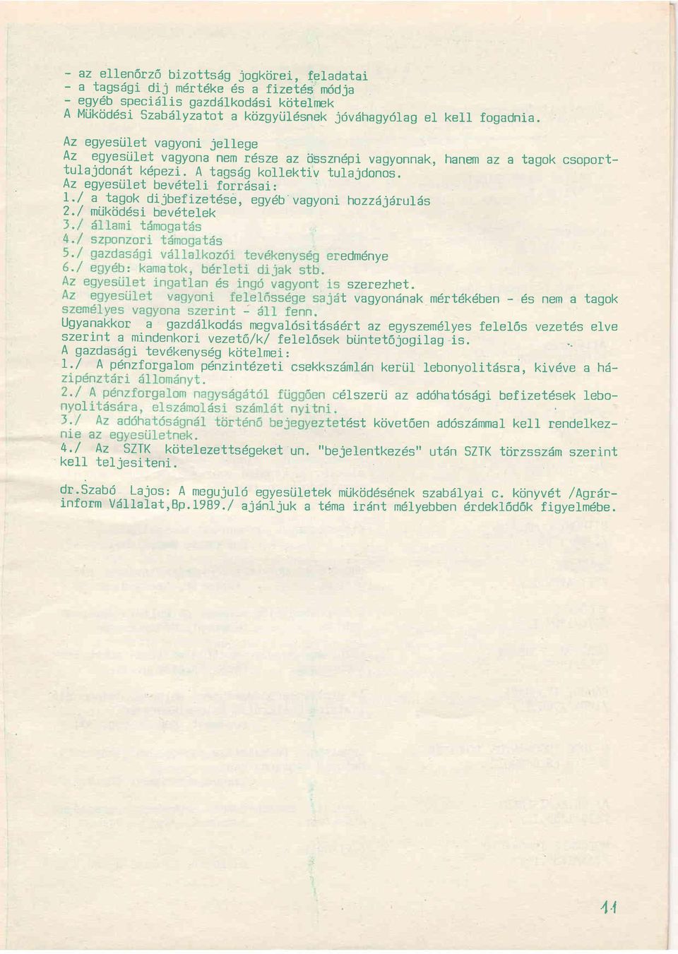 Az egyesrilet bevdteli forrdsai: L^. /, i..!?nok. di jbef izet6se, egy6b' vagyoni hozzdjdrulds t./ nljkdd si bev6telek edm6nye szerezhet.