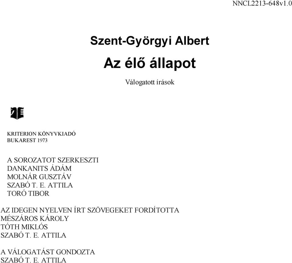 BUKAREST 1973 A SOROZATOT SZERKESZTI DANKANITS ÁDÁM MOLNÁR GUSZTÁV SZABÓ T. E.