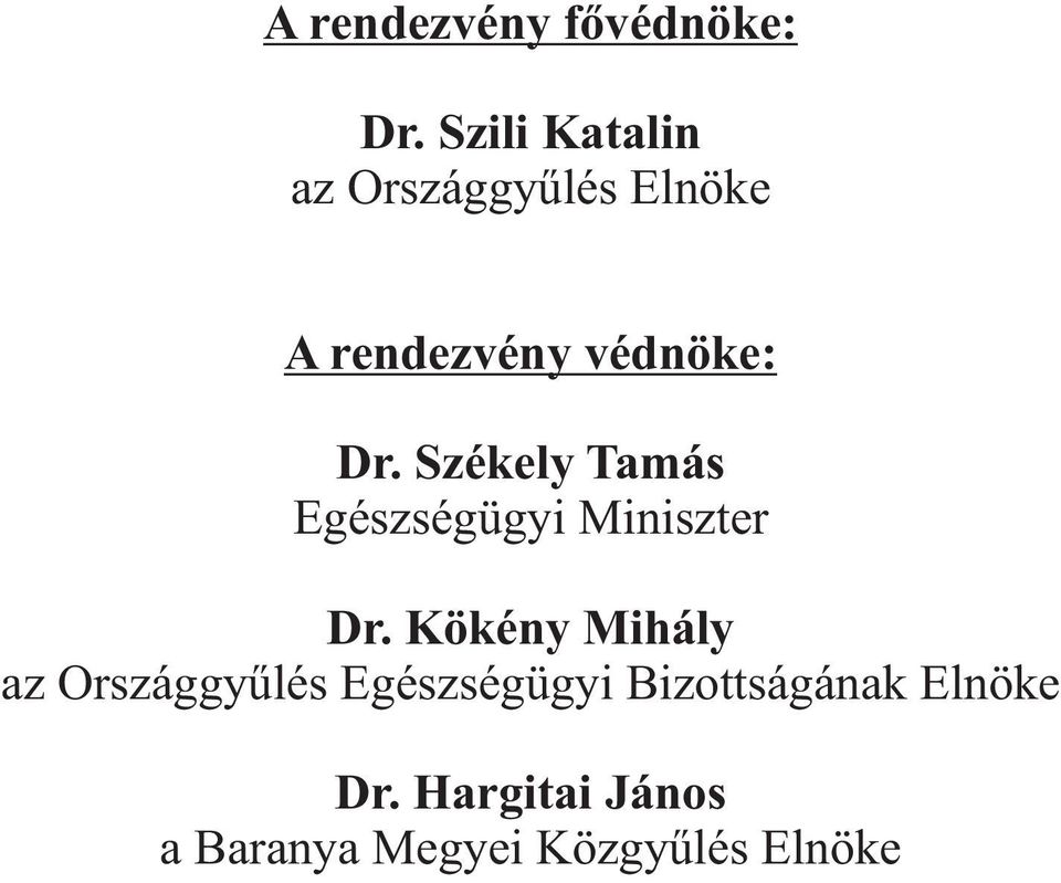 Székely Tamás Egészségügyi Miniszter Dr.