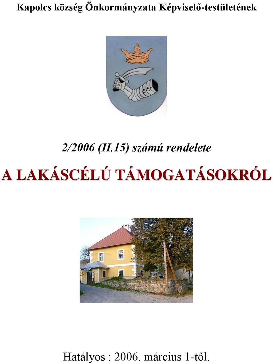 15) számú rendelete A LAKÁSCÉLÚ