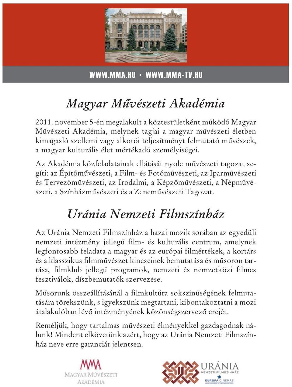 kulturális élet mértékadó személyiségei.