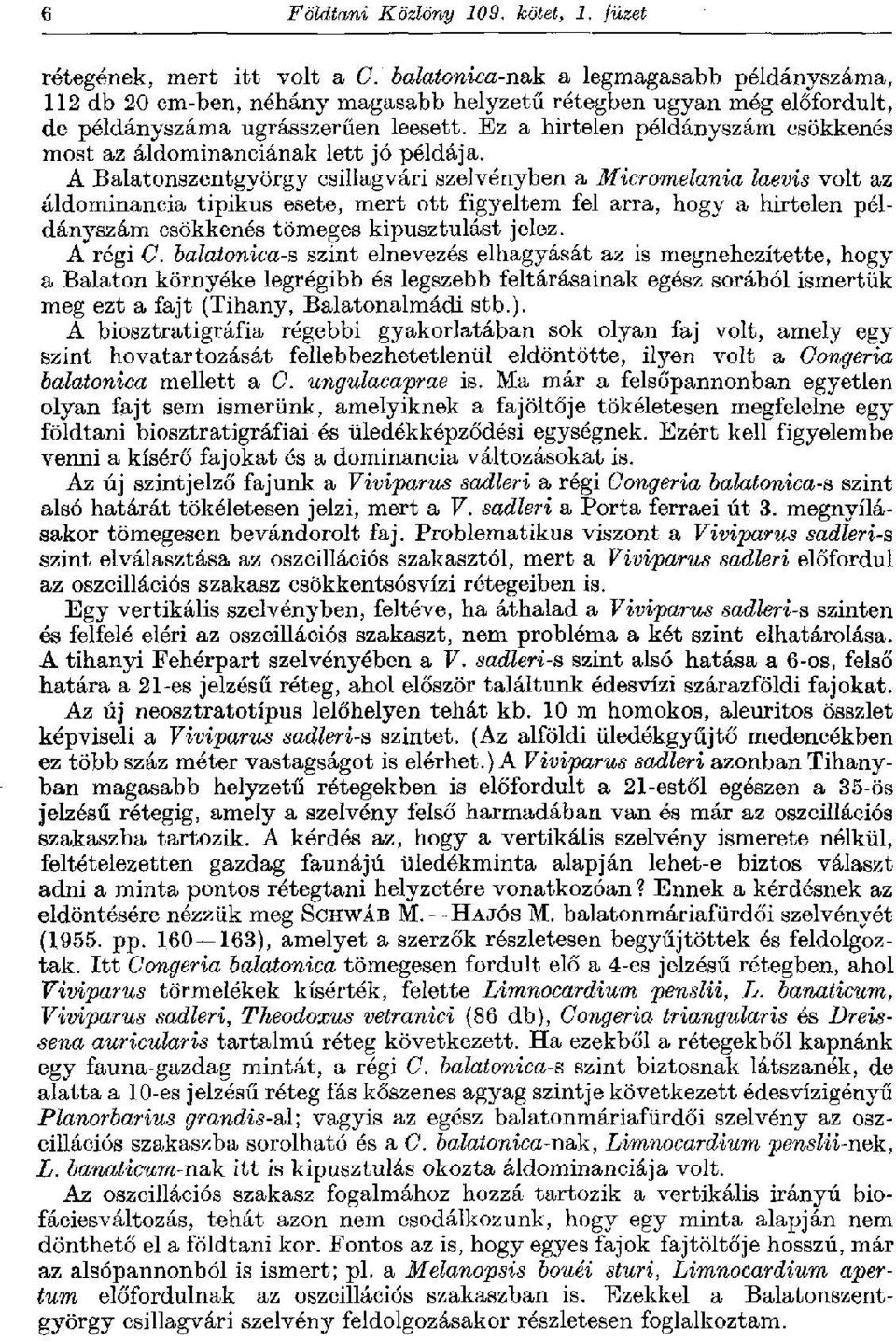 Ez a hirtelen példányszám csökkenés most az áldominanciának lett jó példája.